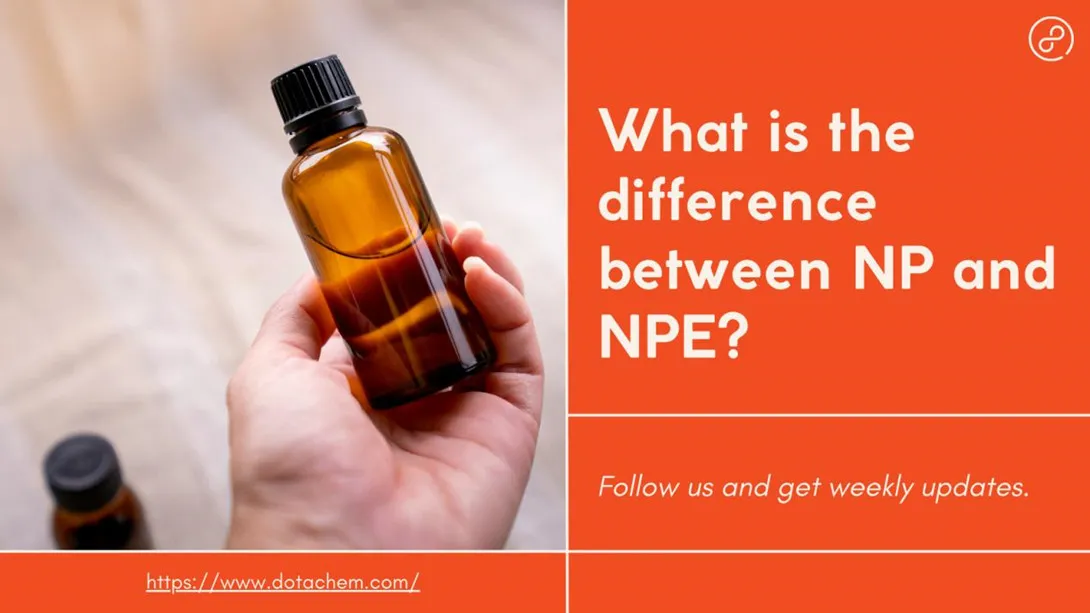 Ano ang Pagkakaiba sa pagitan ng Nonylphenol (NP) at Nonylphenol Ethoxylates (NPE)?