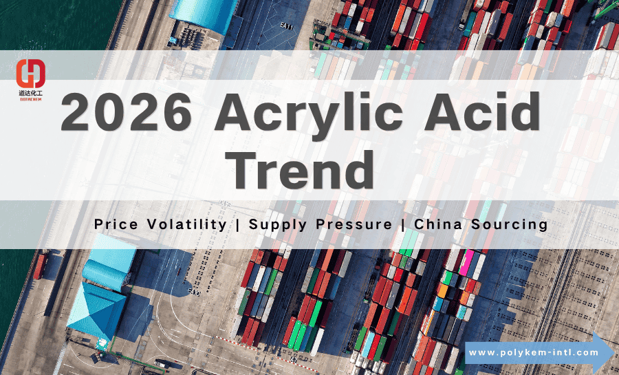Trend ng Presyo ng Glacial Acrylic Acid (GAA) 2026: Mga Detalye at Maaasahang Sourcing mula sa China