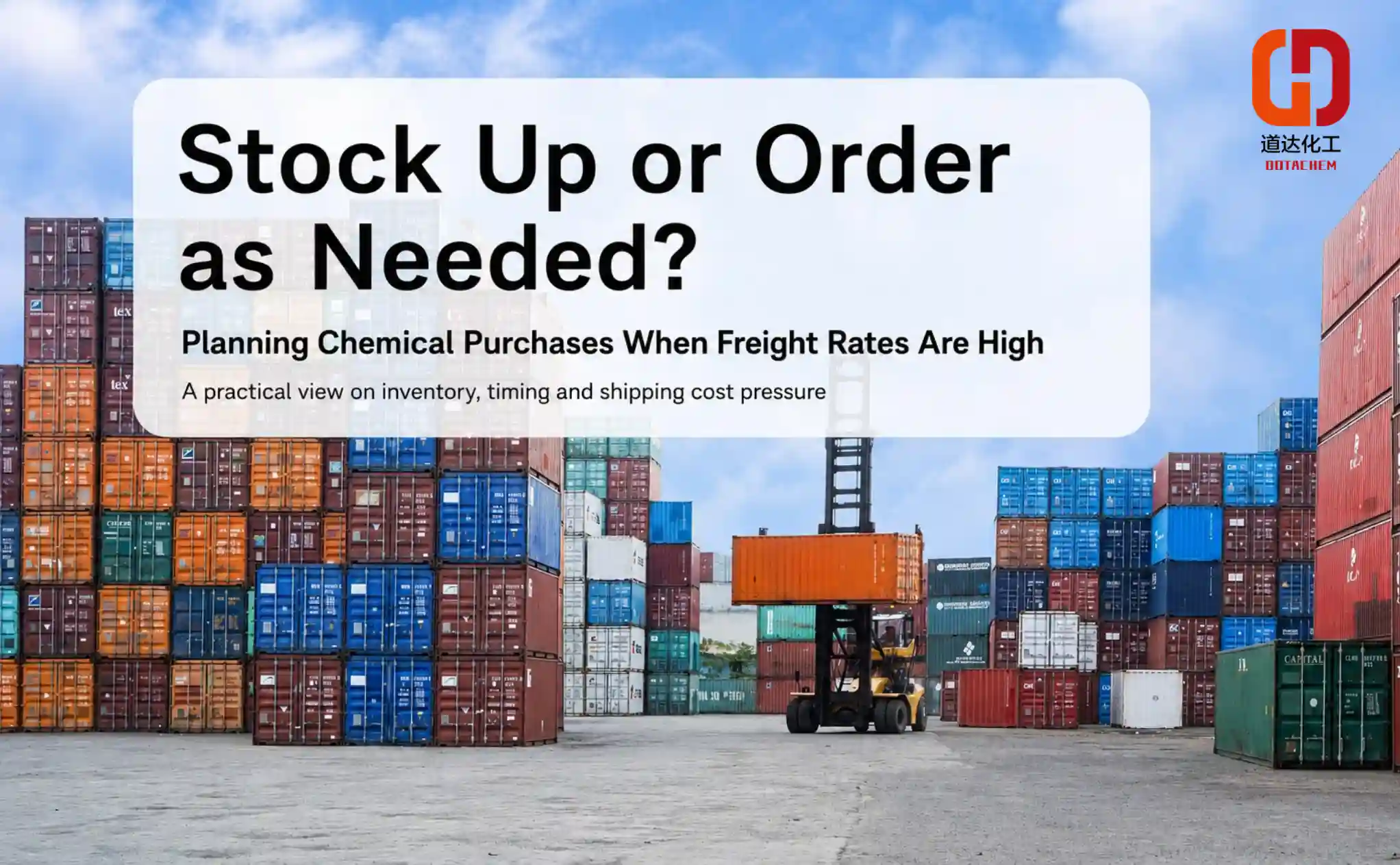 Mag-stock o Mag-order kung Kailangan? Isang Praktikal na Talakayan sa Gastos para sa Mga Bumibili ng Chemical Kapag Mataas ang Mga Presyo ng Freight