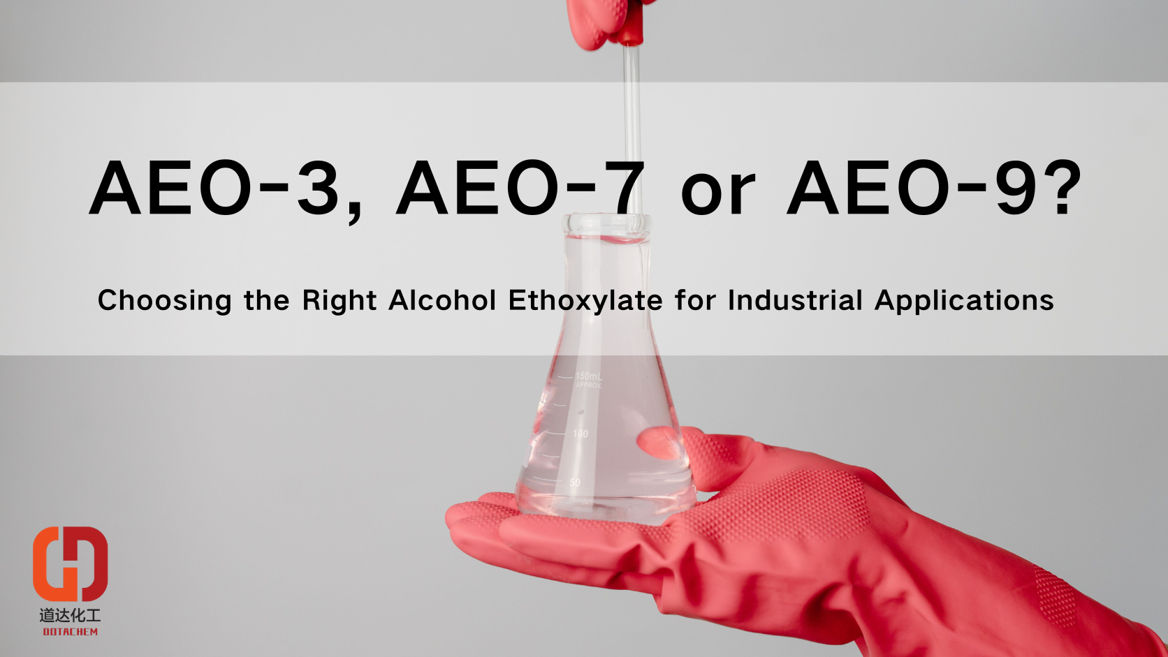 AEO-3, AEO-7 o AEO-9? Pagpili ng Tamang Alcohol Ethoxylate para sa Industrial Applications